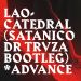 Catedral – Lao (Satánico Dr Trvza Bootleg)* ADVANCE by Lao