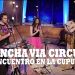 CHANCHA VIA CIRCUITO & MIRIAM GARCÍA – Encuentro en la Cúpula – FULL SHOW