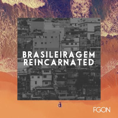 Brasileiragem Reincarnated by Dj FGON