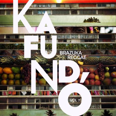 Kafundó Vol. 7; Brazuka Reggae by Kafundó Records