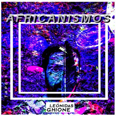 Africanismos EP by Leónidas Ghione