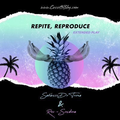 Repite y Reproduce EP by Rec-Sonidera & Satànico Dr Trvza
