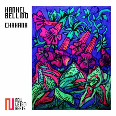 Hankel Bellido – Chakana on New Latam Beats