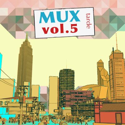 MUX vol​.​5 [tarde] by VA
