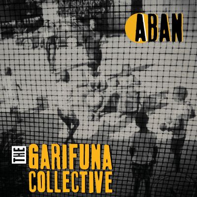 Aban by The Garifuna Collective