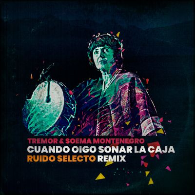 Cuando oigo sonar la caja (Ruido Selecto Remix) by Tremor & Soema Montenegro