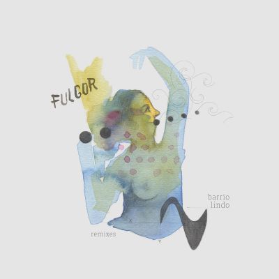 Fulgor remixes by Barrio Lindo