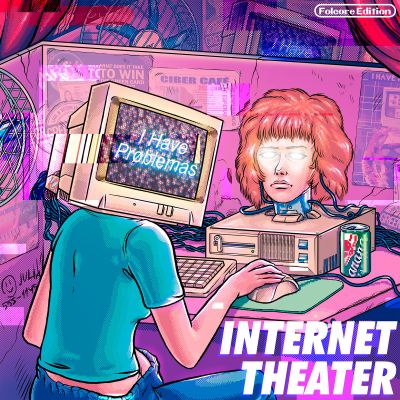 Internet Theater by I Have Prøblemas