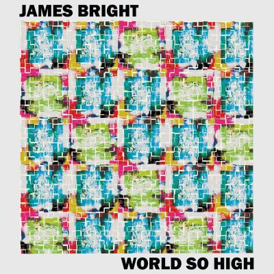 James Bright – World So High by eclectics