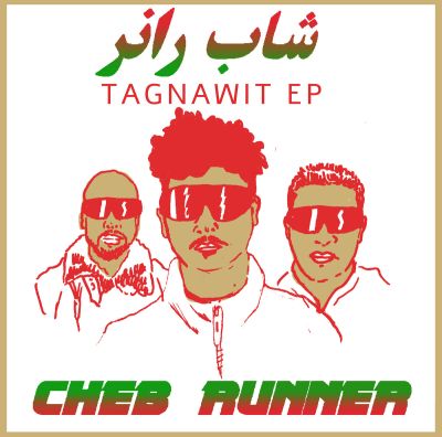 Tagnawit EP by Cheb Runner