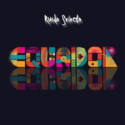 Equador by Ruido Selecto