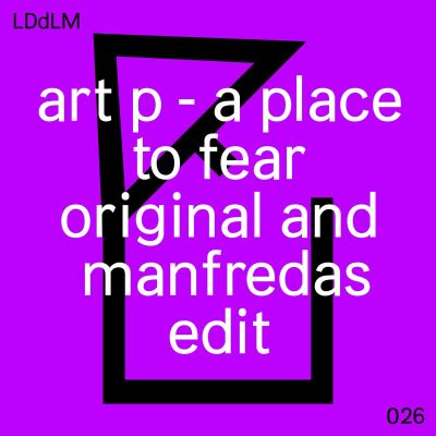 ART P – A PLACE TO FEAR by Les Disques De La Mort