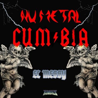 El MESSY- Nu​-​Metal Cumbia by El Messy