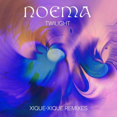 Twilight (Xique​-​Xique Remixes) EP by Noema, Xique-Xique