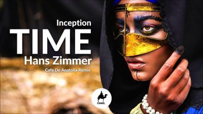 Hans Zimmer – Time (Cafe De Anatolia Remix)