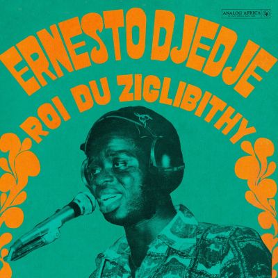 Ernesto Dj​é​djé – Roi Du Ziglibithy (Limited Dance Edition Nr. 15) by Analog Africa