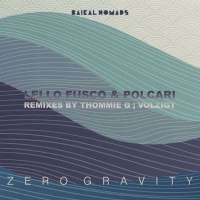 Lello Fusco & Polcari – Zero Gravity EP by Baikal Nomads