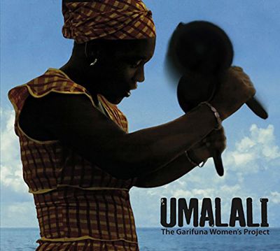 Umalali: The Garifuna Women’s Project by The Garifuna Collective