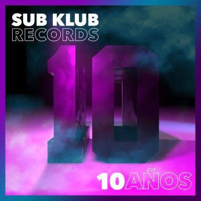 10 Años by Sub Klub records