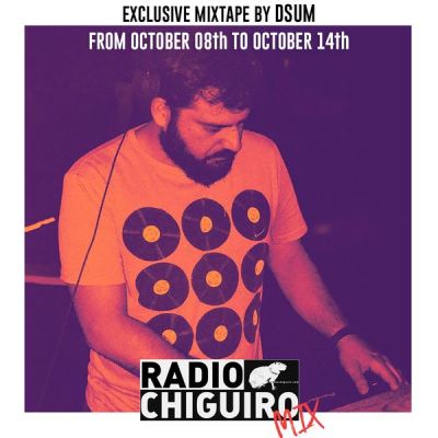 Chiguiro Mix #014 – Dsum by RadioChiguiro