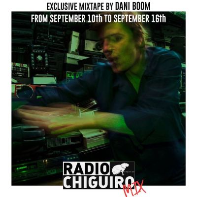 Chiguiro Mix #010 – Dani Boom by RadioChiguiro