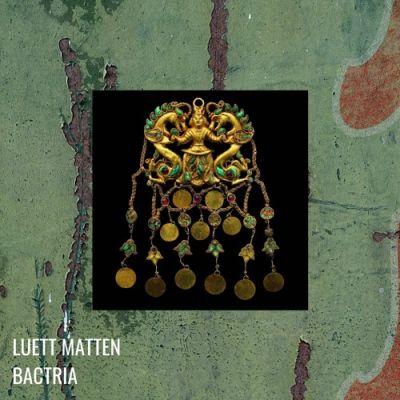 Luett Matten – Bactria