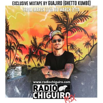 Chiguiro Mix #35 – Guajiro (Ghetto Kumbé) by RadioChiguiro