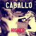 HIGHER by Caballo