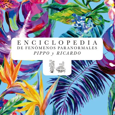 Enciclopedia de Fenómenos Paranormales Pippo Y Ricardo by Caballito Netlabel