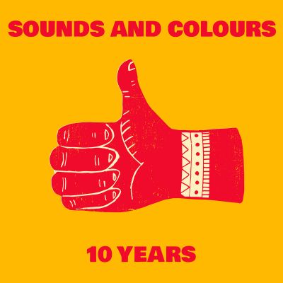 Sounds and Colours: 10 Years Anniversary Compilation by Sounds and Colours