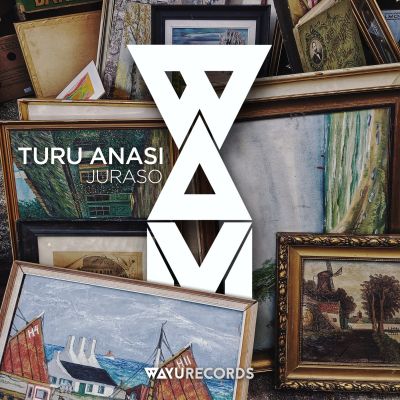 Turu Anasi – Juraso [EP] by WAYU Records