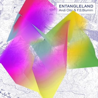 Entangleland by Andi Otto & F.S.Blumm