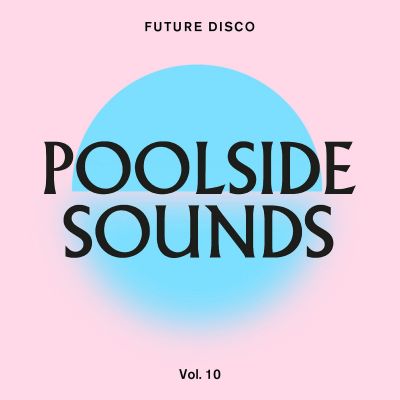 Future Disco: Poolside Sounds Vol​.​10 by Various Artists