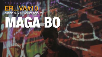 ER..VA#10 presenta Maga Bo