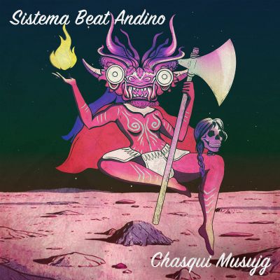 Chasqui Musujg by Sistema Beat Andino