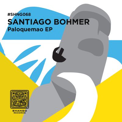 SHNG068 / SANTIAGO BOHMER​-​Paloquemao EP by Santiago Bohmer
