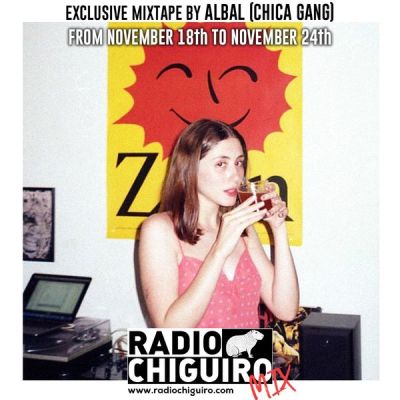 Chiguiro Mix #67 – Albal (Chica Gang) by RadioChiguiro