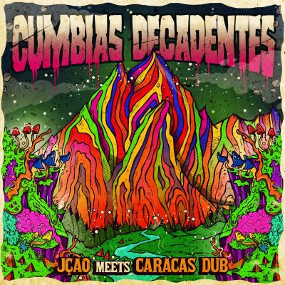 JÇÃO meets Caracas Dub – Cumbias Decadentes by JÇÃO & Caracas Dub