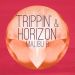 Trippin & Horizon by Malibu B