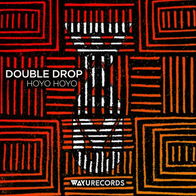Double Drop – Hoyo Hoyo [EP] by WAYU Records