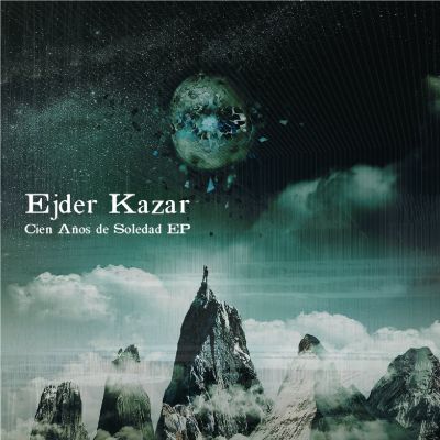 Cien Años de Soledad EP by Ejder Kazar