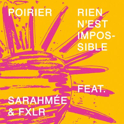 POIRIER – RIEN N’EST IMPOSSIBLE feat. SARAHMÉE & FXLR