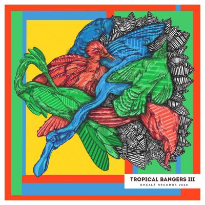 Tropical Bangers III by Ohxalá Records