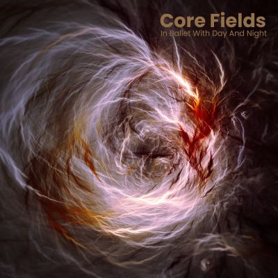 In Ballet With Day And Night by Core Fields