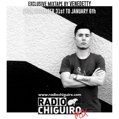 Chiguiro Mix #025 – Venedetty by RadioChiguiro
