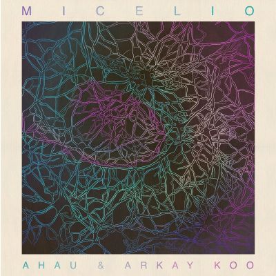 Ahau & Arkay Koo – Micelio by Downtempo Rituals