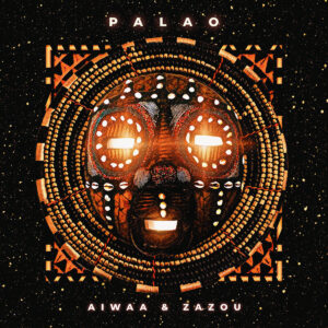 AIWAA & Zazou - Palao (TTR056) by Tropical Twista Records