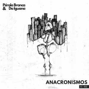 Anacronismos EP by Pérola Branca & Da Iguana