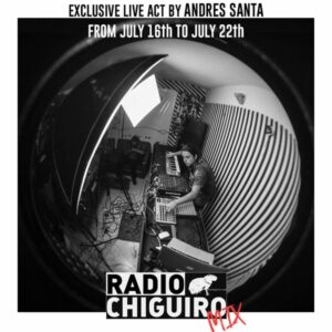 Chiguiro Mix #002 - Andres Santa (live) by RadioChiguiro