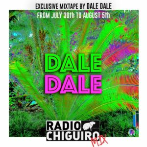 Chiguiro Mix #004 - Dale Dale by RadioChiguiro